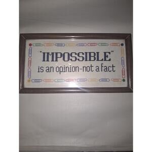 Vintage Cross Stitch Quote Impossible is an Opinion.. not a fact Framed Wall Art